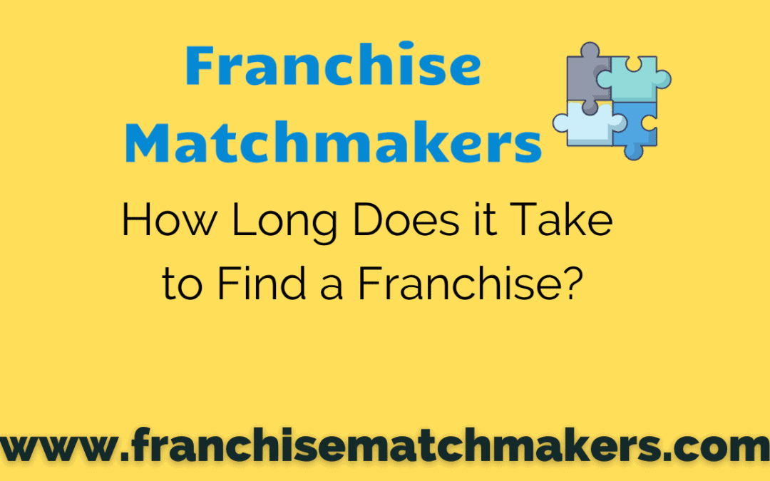 How Long Does it Take to find a franchise - franchise consultant Denver CO