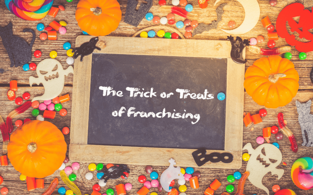 The “Trick or Treats” of Buying a Franchise