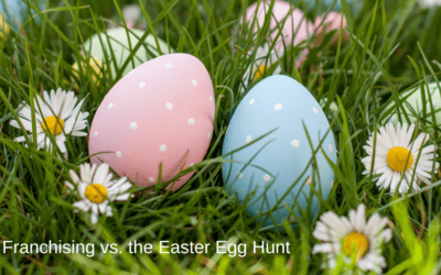 Franchising vs. the Easter Egg Hunt: A Surprisingly Perfect Comparison
